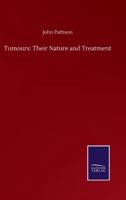 Tumours: Their Nature and Treatment