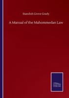 A Manual of the Mahommedan Law