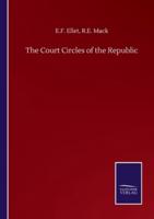 The Court Circles of the Republic