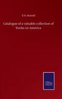 Catalogue of a valuable collection of books on America