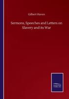 Sermons, Speeches and Letters on Slavery and its War