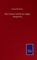 Über Dante's Schrift de vulgari eloquentia