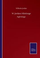W. Jordans Nibelunge:Sigfridsage