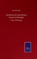 Handbuch der Kirchlichen Kunst-Archäologie:Erste Abteilung