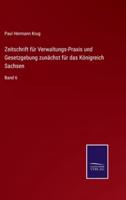 Zeitschrift für Verwaltungs-Praxis und Gesetzgebung zunächst für das Königreich Sachsen:Band 6