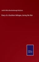 Diary of a Southern Refugee, during the War