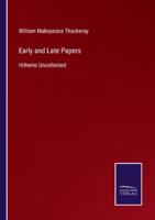Early and Late Papers:Hitherto Uncollected