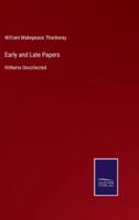 Early and Late Papers:Hitherto Uncollected
