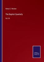 The Baptist Quarterly:Vol. III.