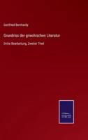 Grundriss der griechischen Literatur:Dritte Bearbeitung, Zweiter Theil