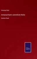 Immanuel Kant's sämmtliche Werke:Sechster Band