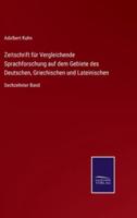Zeitschrift für Vergleichende Sprachforschung auf dem Gebiete des Deutschen, Griechischen und Lateinischen:Sechzehnter Band