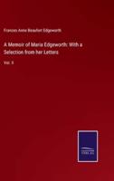 A Memoir of Maria Edgeworth: With a Selection from her Letters:Vol. II
