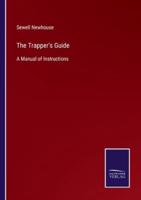 The Trapper's Guide:A Manual of Instructions