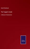 The Trapper's Guide:A Manual of Instructions