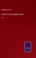 Annals of a quiet Neighbourhood:Vol. I