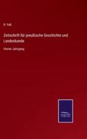 Zeitschrift für preußische Geschichte und Landeskunde:Vierter Jahrgang