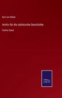 Archiv für die sächsische Geschichte:Fünfter Band