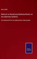 Mahnruf zur Bewahrung Süddeutschlands vor den äußersten Gefahren:Eine Denkschrift für die süddeutschen Volksvertreter