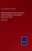 Württembergisches Archiv für Recht und Rechtsverwaltung, mit Einschluß der Administrativ-Justiz:Zehnter Band