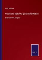 Friedreich's Blätter für gerichtliche Medicin:Siebenzehnter Jahrgang
