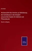 Wochenschrift des Vereines zur Beförderung des Gartenbaues in den königlich preussischen Staaten für Gärtnerei und Pflanzenkunde:Neunter Jahrgang