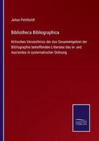 Bibliotheca Bibliographica:Kritisches Verzeichniss der das Gesammtgebiet der Bibliographie betreffenden Litteratur des In- und Auslandes in systematischer Ordnung