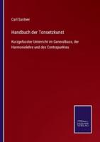 Handbuch der Tonsetzkunst:Kurzgefasster Unterricht im Generalbass, der Harmonielehre und des Contrapunktes