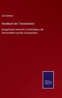 Handbuch der Tonsetzkunst:Kurzgefasster Unterricht im Generalbass, der Harmonielehre und des Contrapunktes