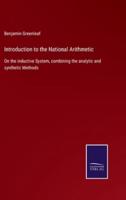 Introduction to the National Arithmetic:On the inductive System, combining the analytic and synthetic Methods