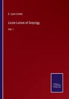 Lizzie Lorton of Greyrigg:Vol. I