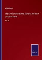 The Lives of the Fathers, Martyrs, and other principal Saints:Vol. VI
