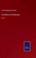 The Works of Lord Macaulay:Vol. VI