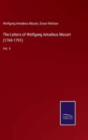 The Letters of Wolfgang Amadeus Mozart (1769-1791):Vol. II