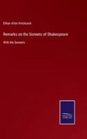 Remarks on the Sonnets of Shakespeare:With the Sonnets