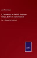 A Commentary on the Holy Scriptures: Critical, doctrinal, and homiletical:Vol. II (Exodus and Leviticus)
