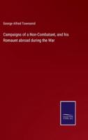 Campaigns of a Non-Combatant, and his Romaunt abroad during the War