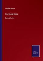 Our Social Bees:Second Series