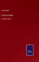 A Story of Doom:and Other Poems