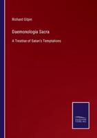 Daemonologia Sacra:A Treatise of Satan's Temptations