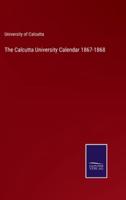 The Calcutta University Calendar 1867-1868
