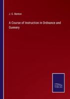 A Course of Instruction in Ordnance and Gunnery