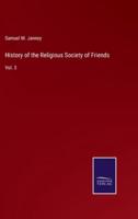 History of the Religious Society of Friends:Vol. 3