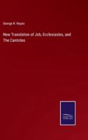 New Translation of Job, Ecclesiastes, and The Canticles