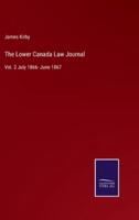 The Lower Canada Law Journal:Vol. 2 July 1866- June 1867
