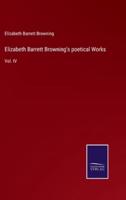 Elizabeth Barrett Browning's poetical Works:Vol. IV