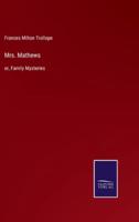 Mrs. Mathews:or, Family Mysteries
