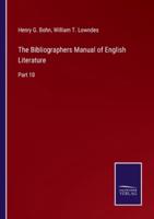 The Bibliographers Manual of English Literature:Part 10