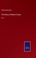 The History of Modern Europe:Vol. 3