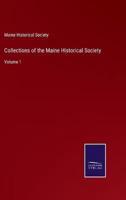 Collections of the Maine Historical Society:Volume 1